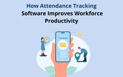 How Attendance Tracking Software Enhances Workforce Output
