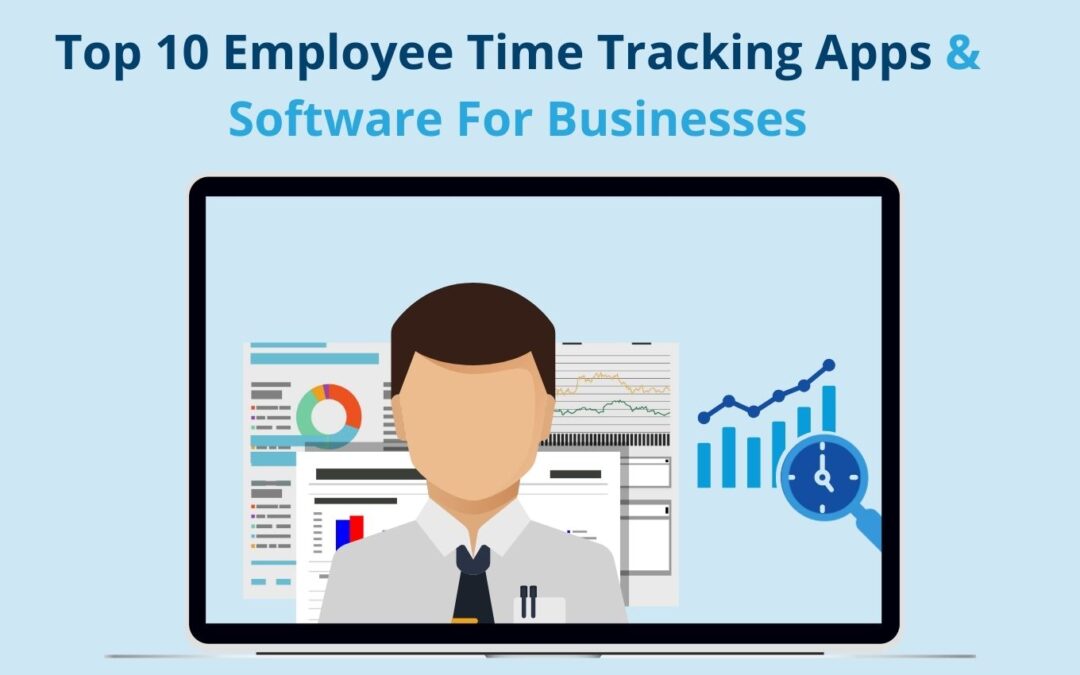 Top 10 Field Employee Time Tracking Apps & Software For Businesses