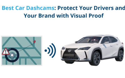 Best Car Dashcam: Protect Your Drivers and Your Brand with Visual Proof