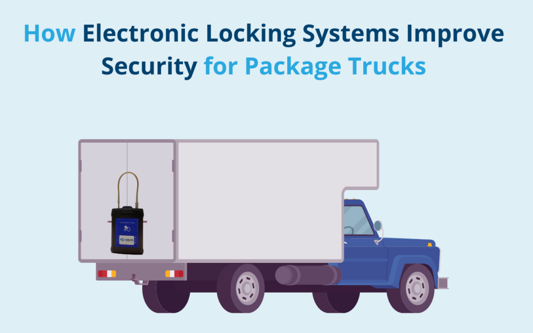 How Electronic Locking Systems Improve Security for Package Trucks