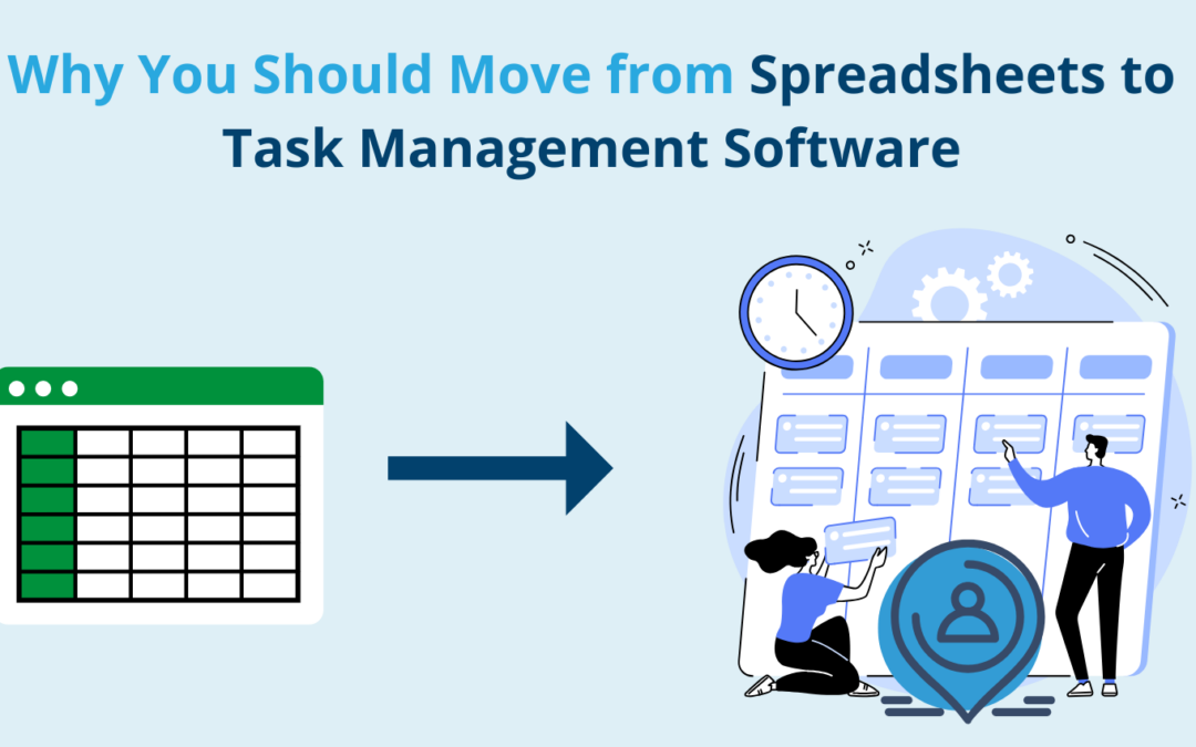 Why You Should Move from Spreadsheets to Task Management Software