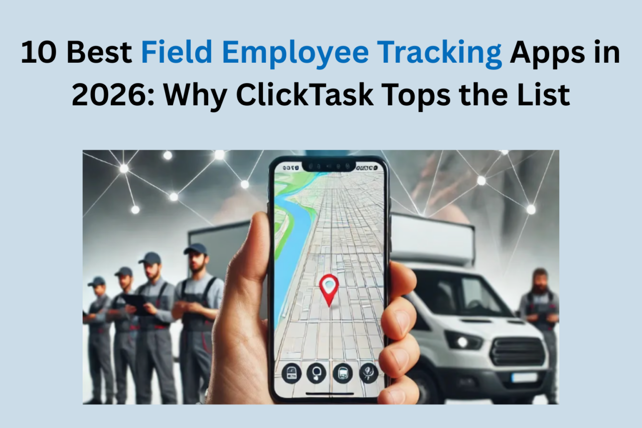10 Best Field Employee Tracking Apps in 2026 You Should Know