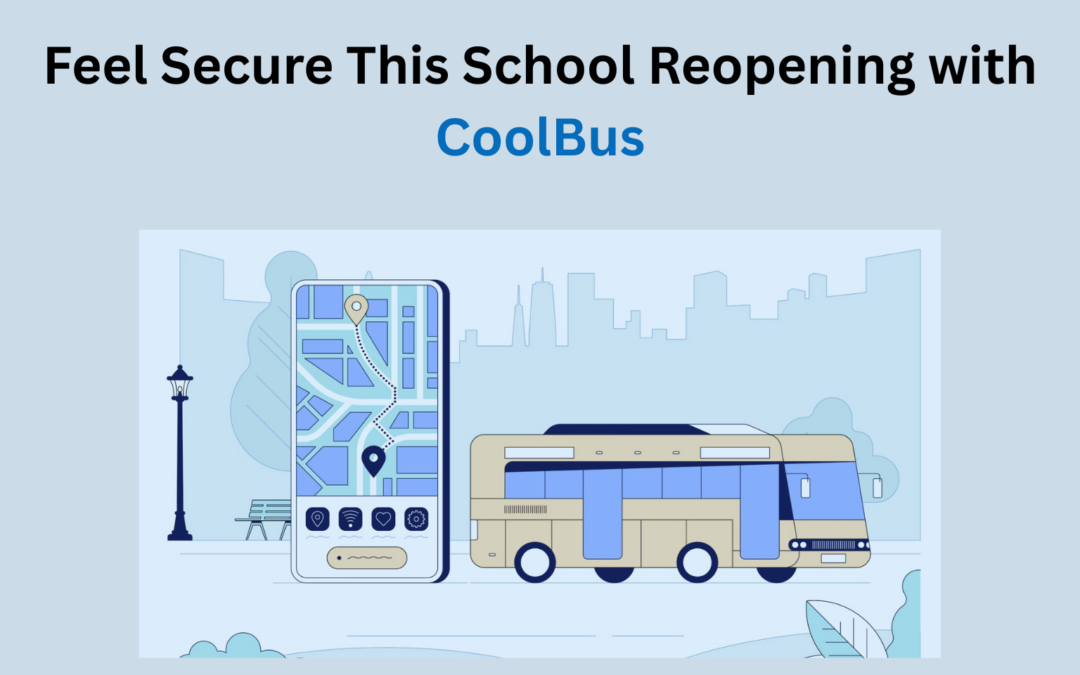 How Coolbus Helps Parents Feel Secure During School Reopening