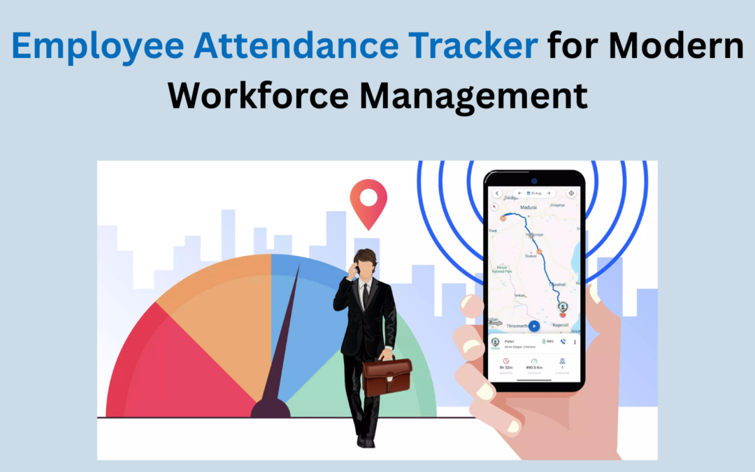 Employee Attendance Tracker: A Modern Solution to Workforce Monitoring Challenges