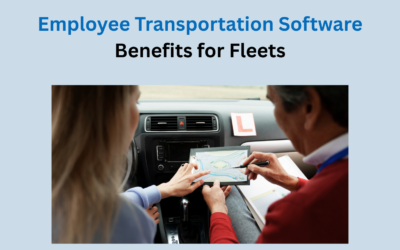 Key Benefits of Using Employee Transportation Software for Corporate Fleets