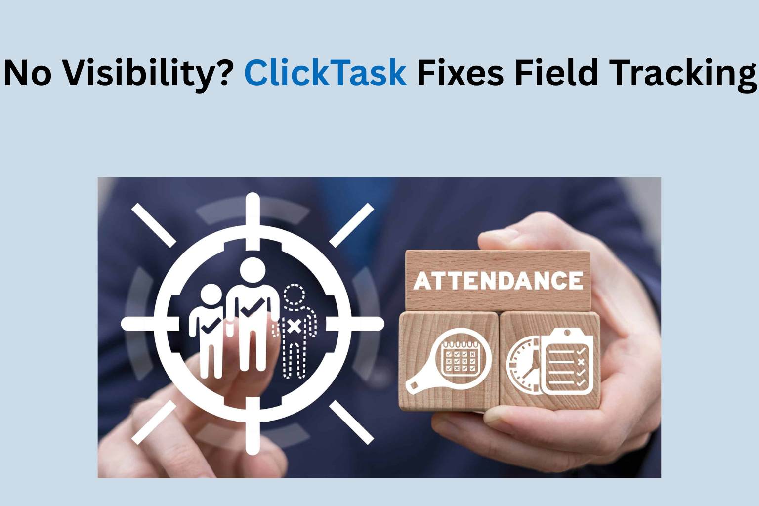 No Real-Time Workforce Visibility