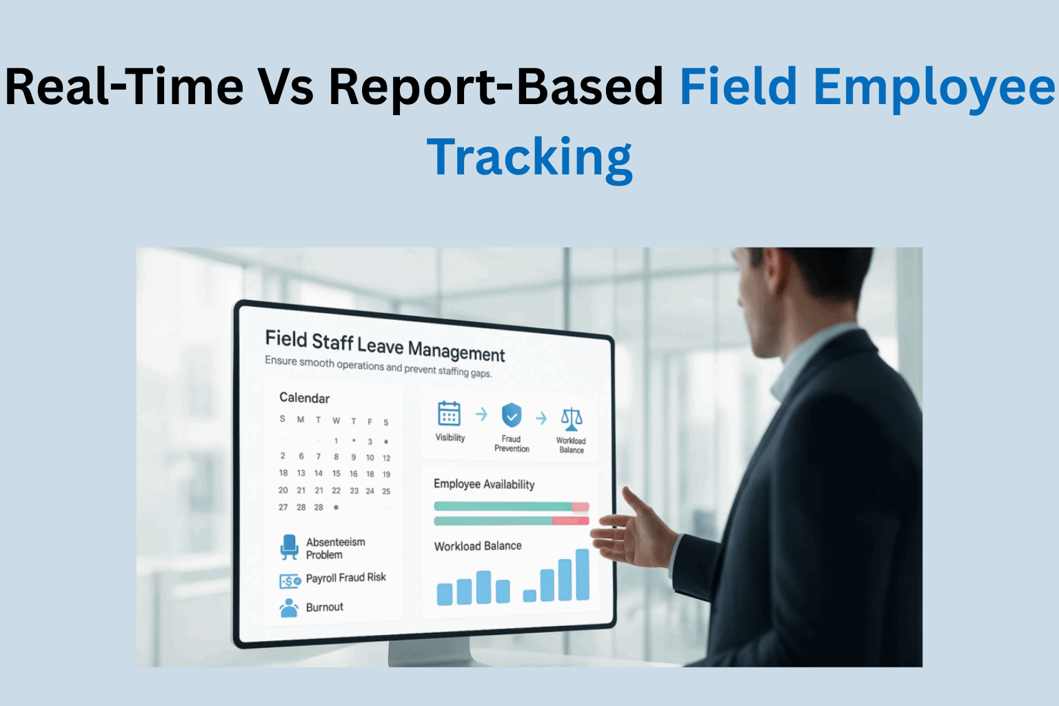 Real-Time vs Report-Based Field Employee Tracking