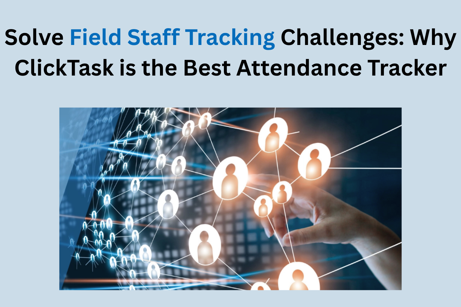 Solve Field Staff Tracking Challenges