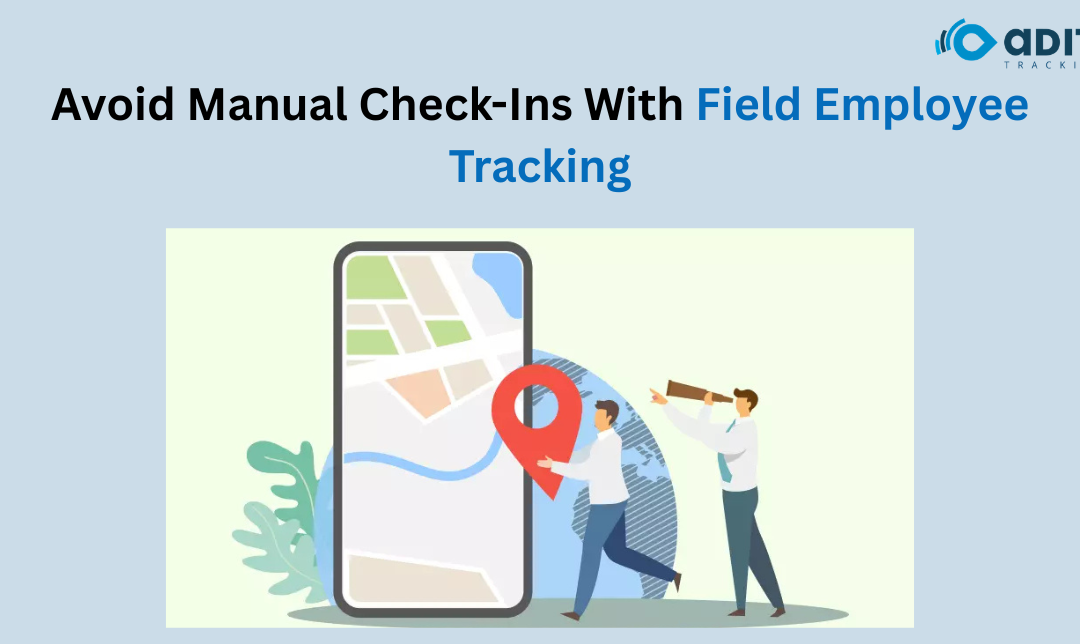 Avoid Manual Check-Ins With Clicktask Field Employee Tracking System
