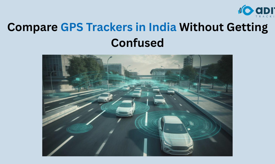 How to Compare GPS Trackers in India Without Getting Confused by Specifications