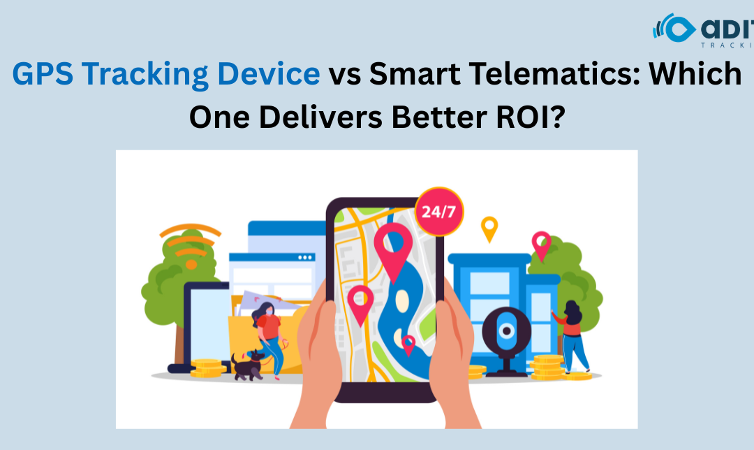 GPS Tracking Device vs Smart Telematics: Which One Delivers Better ROI?