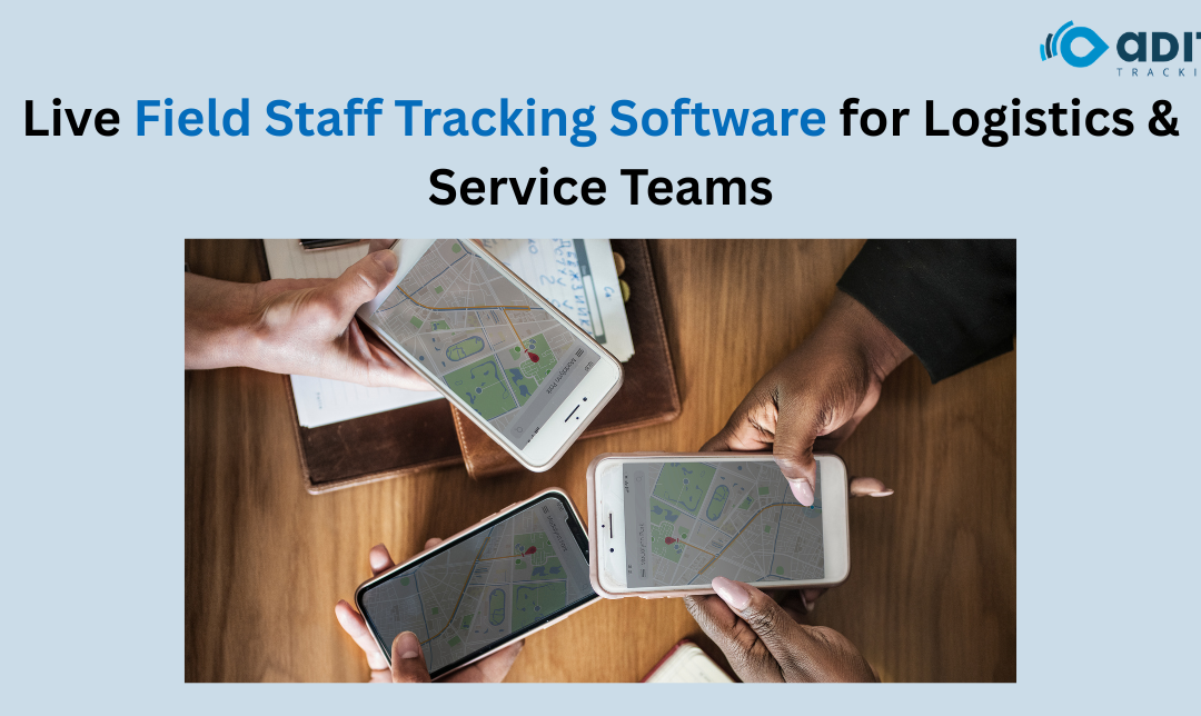 Live Field Staff Tracking Software: A Game-Changer for Logistics, FMCG & Service Industries