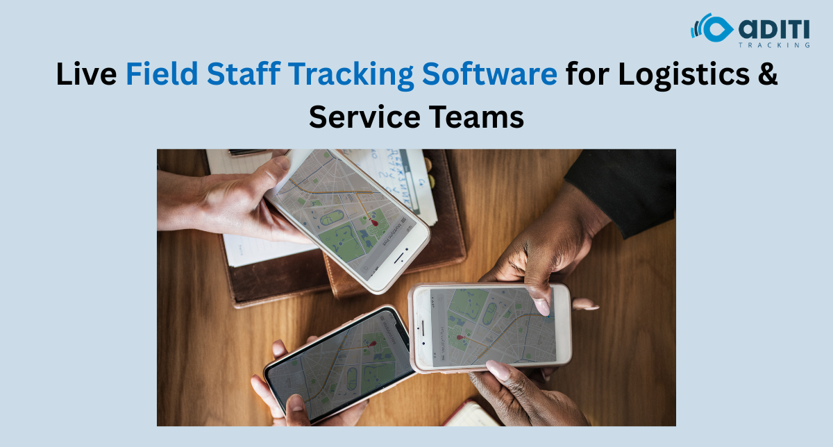 Live Field Staff Tracking Software A Game-Changer