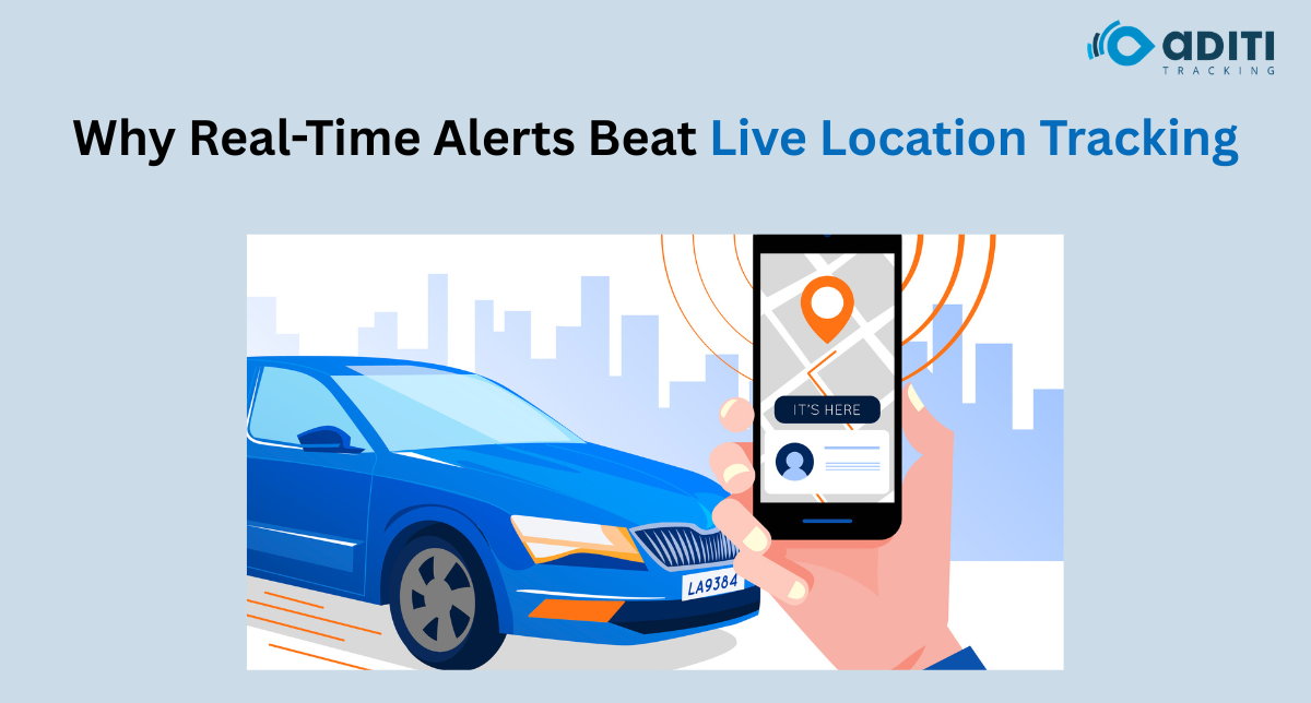 Real-Time Alerts Matter More Than Live Location Tracking