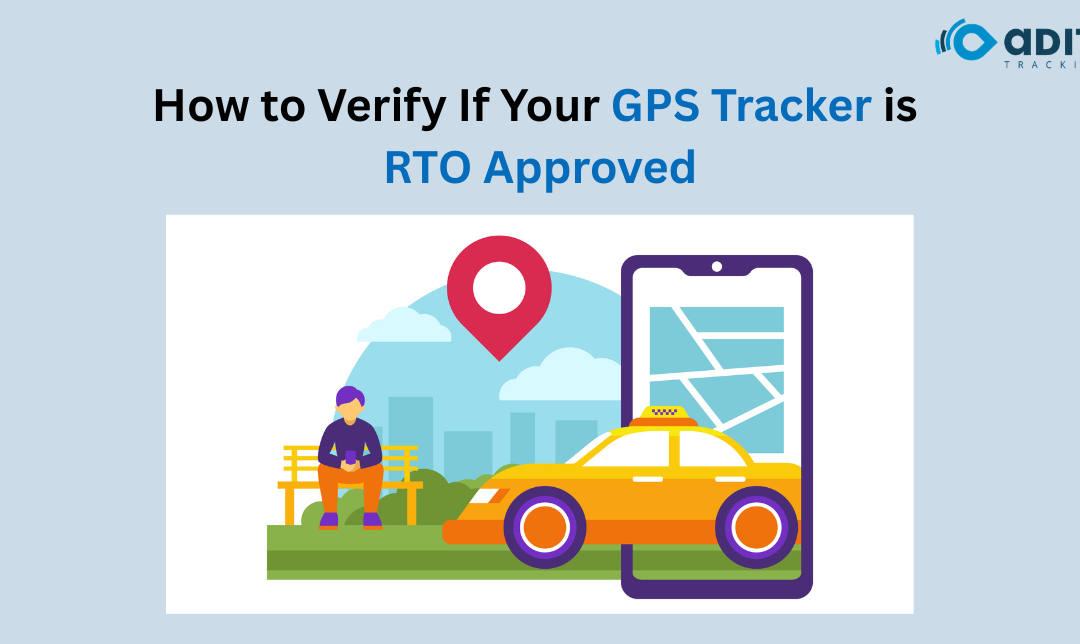 How to Verify Whether Your GPS Tracking Device is RTO Approved