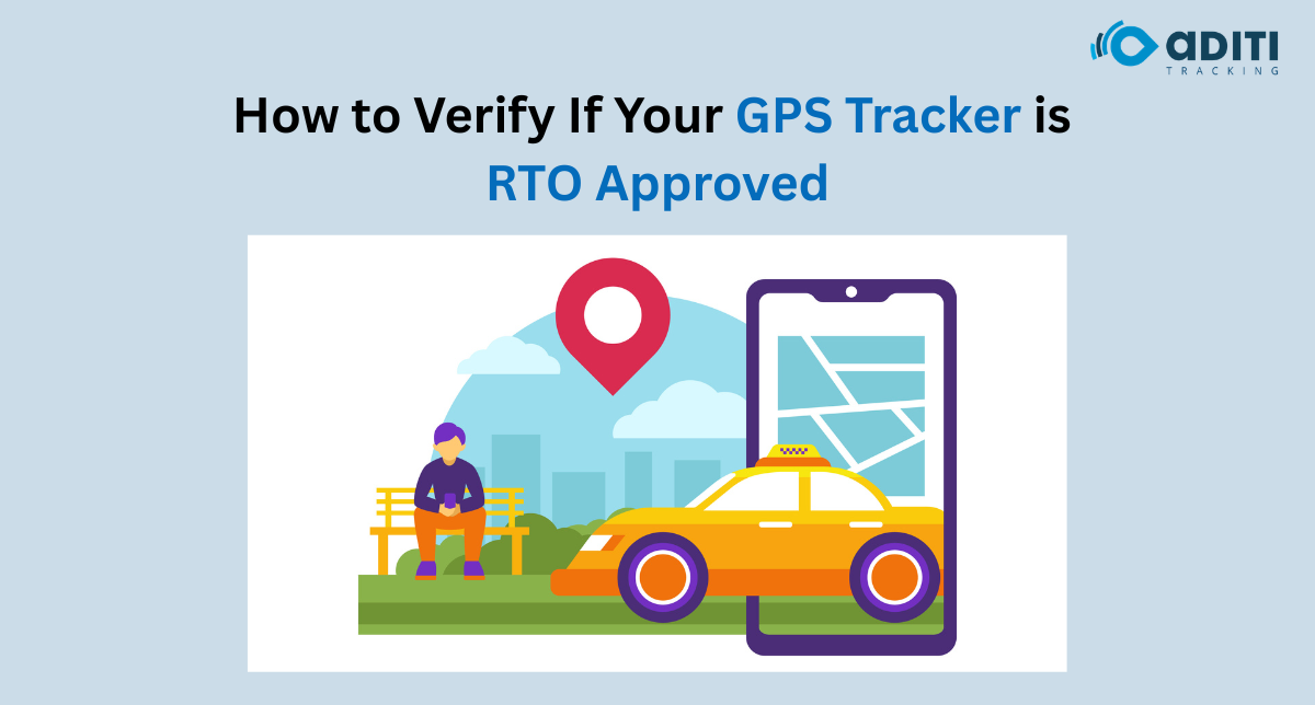 Verify Whether Your GPS Tracking Device is RTO Approved
