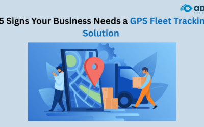 15 Signs Your Business Needs a GPS Fleet Tracking Solution