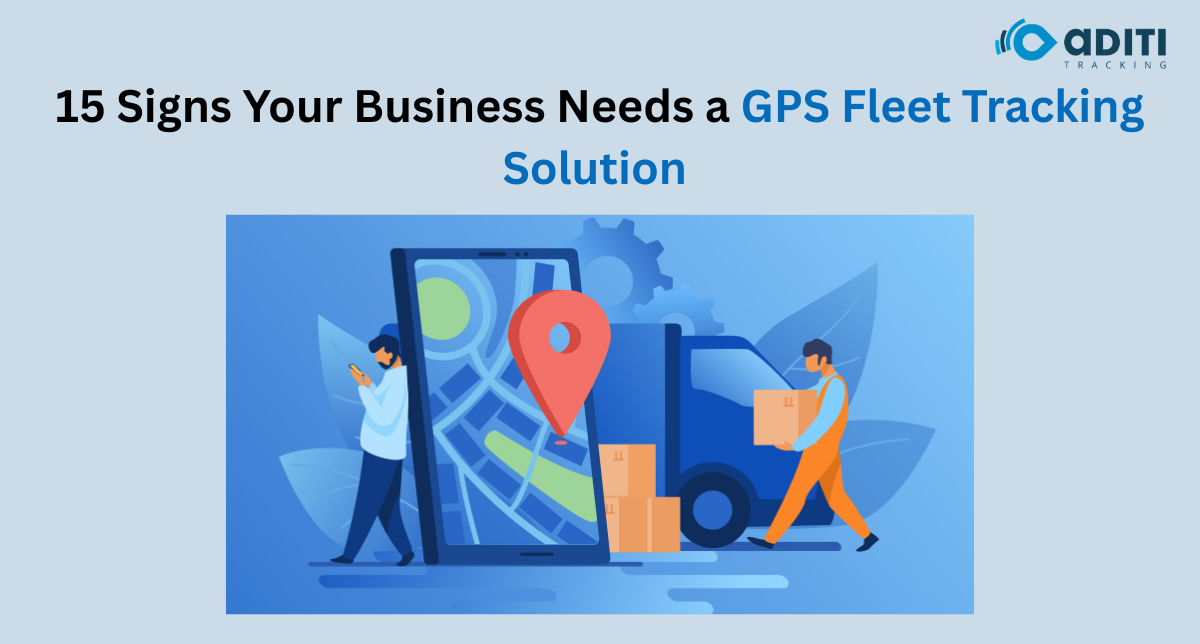 Your Business Needs a GPS Fleet Tracking Solution