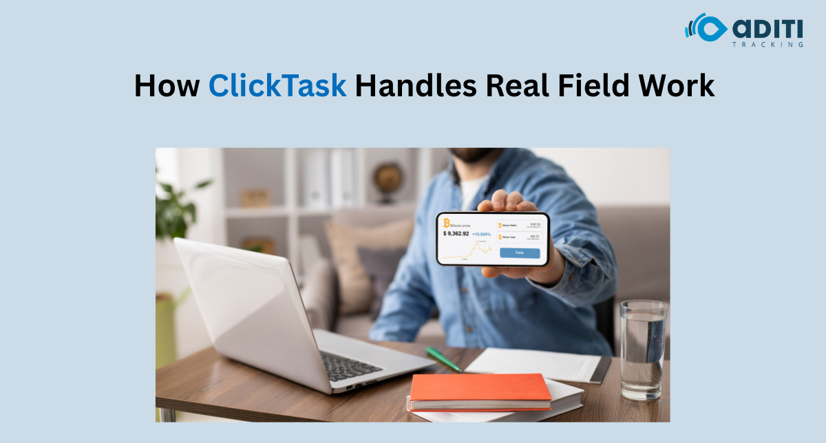 ClickTask Handles Real Field Work